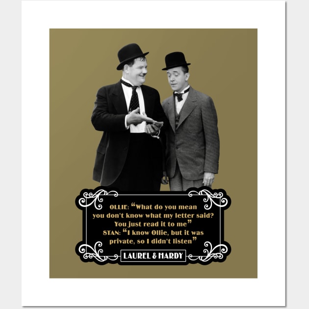 Laurel & Hardy Quotes: Ollie “What Do You Mean You Don't Know What My Letter Said? You Just Read It To Me" Stan "I Know Ollie, But It Was Private, So I Didn't Listen" Wall Art by PLAYDIGITAL2020